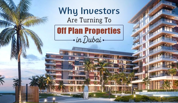 Why Investors Are Turning to Off Plan Properties in Dubai